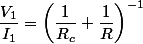 \dfrac{V_1}{I_1}=\left( \dfrac{1}{R_c}+\dfrac{1}{R}\right)^{-1}